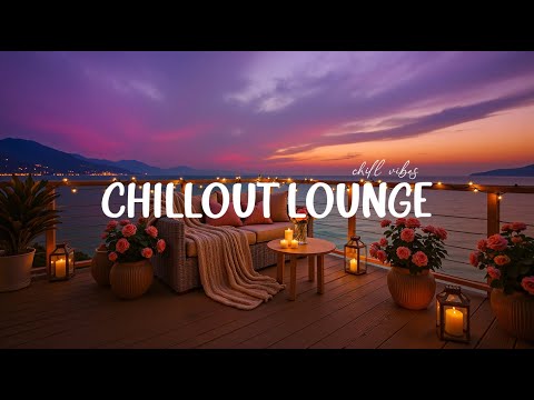 DEEP Chill Out Lounge Mix • Chill Vibes & Sunset Lounge Mix 2025 | Calm & Relaxing Background Music