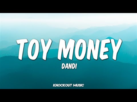 Toy Money - Dandi (Lyrics)