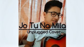 Jo Tu Na Mila - Unplugged Cover| Asim Azhar  | Harshit Sharma