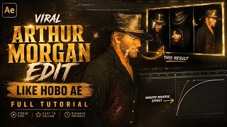 🔥 Viral Arthur Morgan Edit Like HOBO AE | Full After Effects Tutorial