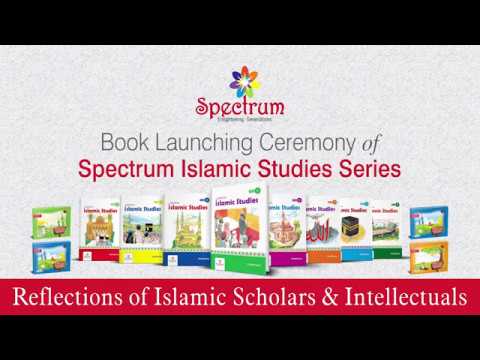 Reflections of Islamic Scholars & Intellectuals on Spectrum Islamic Studies
