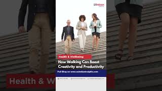 How Walking Can Boost Creativity and Productivity #nzindianinsights #BoostCreativity #Walking