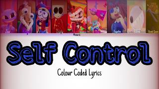 Self Control - Colour Coded Lyrics - The Amazing Digital Circus Sing-Along