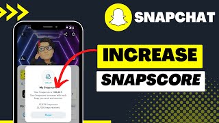 How to Increase Snapchat Score | 2023