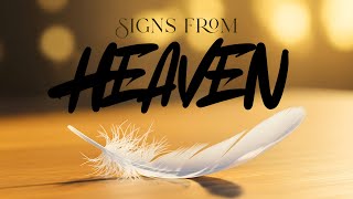 “Signs From Heaven – Feathers, Rainbows, and Robins | Messages From Loved Ones”