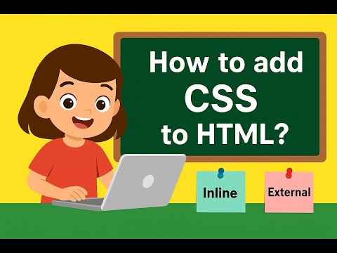 How to Add CSS to HTML? | Easy for Kids 👩‍💻 | Inline, Internal & External CSS Explained