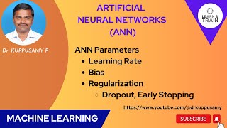 56 ANN parameters - Learning Rate, Bias, Regularization (Dropout, Early Stopping)