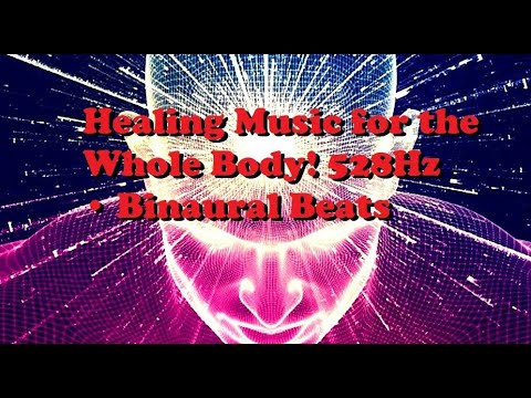 Healing Music for the Whole Body! 528Hz • Binaural Beats