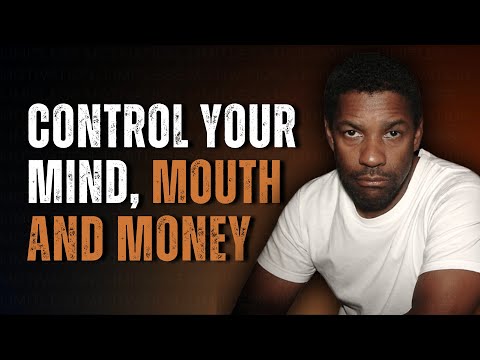 CONTROL YOUR MOUTH, MOOD, MONEY AND MIND | Motivational Speech Inspired by Denzel Washington