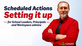 Scheduled Actions - Setting it up for School Leaders Principals and Workspace admins