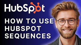 How to Use HubSpot Sequences | Tech Tutorials [2025 Guide]