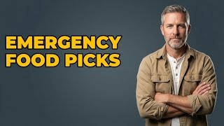 What Non-Perishable Foods Are Best For Emergencies?