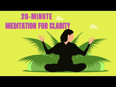20-Minute Guided Meditation For Clarity