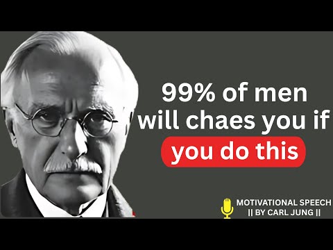 Psychological advice on how to make any man chase you _ CARL JUNG
