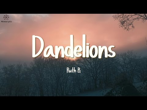 Ruth B. - Dandelions (Lyrics)