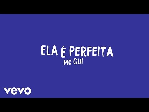 MC Gui - Ela É Perfeita (Lyric Video)