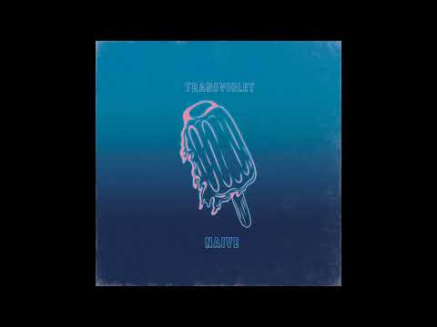 Transviolet - Naive (Official Audio)