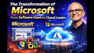 The Transformation of Microsoft: From Software Giant to Cloud Leader