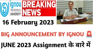 IGNOU BIG UPDATE JUNE 2023 ASSIGNMENT के बारे में ONLINE OFFLINE SUBMISSION