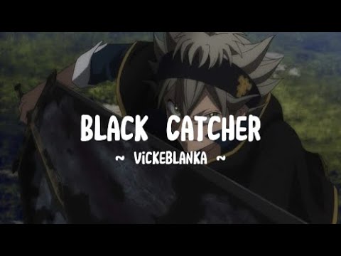 Vickeblanka - Black Catcher | Black Clover Opening 10 Full (Lyrics)