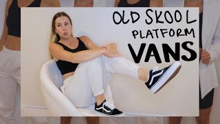 UNBOXING: VANS OLD SKOOL PLATFORM (on feet) + HOW TO STYLE