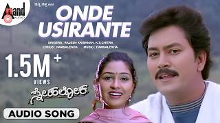 Onde Usirante | Audio Song | Snehaloka | Ramesh Aravind | Ramkumar |Anu Prabhakar | Rajesh Krishnan
