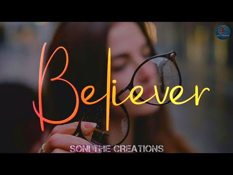 Believer | Female Version | Latest Whatsapp Status | Best English Song Status | Soni The Creations