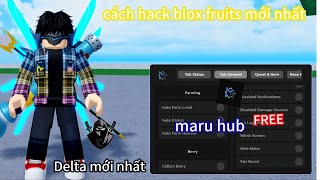 Hack blox fruits script maru miễn phí siêu vip getkey DELTA QT VNG V2.666 mới nhất