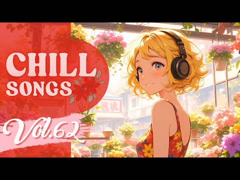 Chill Songs Vol.62 | Soft Lo-fi & Chill R&B Vibes for Peaceful Focus & Late Night Relax
