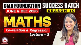 CMA Foundation Maths | Co-relation & Regression Revision L2 | June 2026