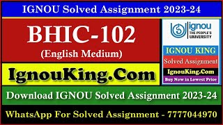 BHIC 102 (English Medium) IGNOU Solved Assignment 2023-24 (Exam Session : June 2024, Dec 2024)
