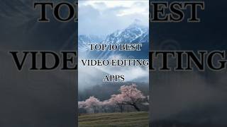 TOP 10 BEST VIDEO EDITING APPS #androidapps #iphoneapps