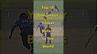 😱 Top 10 Dangerous Yorker Ballers In The World 🌍 #shorts #top10 #cricket
