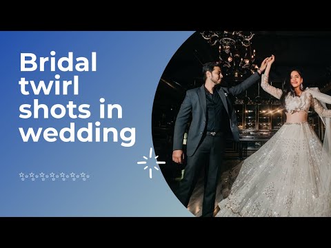 Beautiful bridal twirl shots in wedding ✨