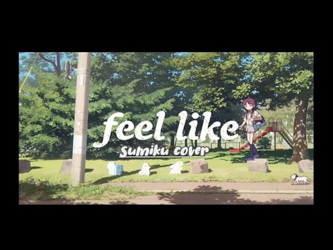 feel like - eve / (cover) sumiku