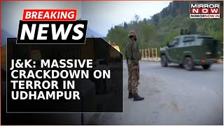 Breaking News | J&K: 5-6 Terrorists Reportedly Trapped Amid Massive Encounter In Udhampur