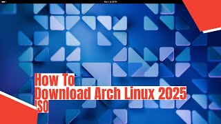 How To Download Arch Linux 2025 ISO - Latest Version - Official