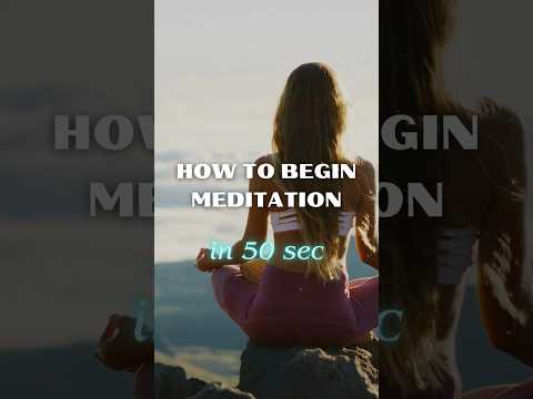 How to Begin Meditation in 50 sec #meditate #innerpeace #meditation