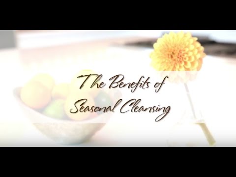 The Benefits of Seasonal Cleansing