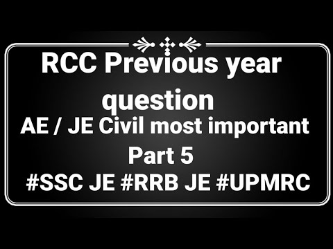 Reinforced cement concrete previous year questions | RCC Part 4 | SSC JE RRB JE UPMRC GATE 2023 ESE