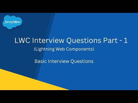 LWC Interview Questions & Answers Part -1  |  Salesforce Developer | Force Fellow