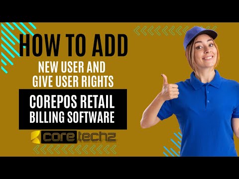 How to ADD a new user and give user rights in the CorePOS Retail Billing Software