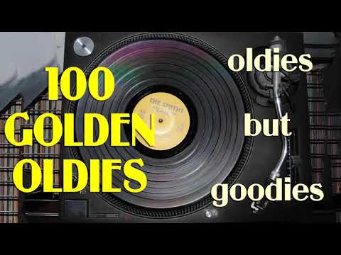 Top 100 Oldies Songs Of All Time -- Greatest Hits Oldies But Goodies Collection Golden Oldies