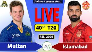 PSL Live : Multan vs Islamabad 40th T20 Live Match Today | MS vs IU Live Score & Commentary