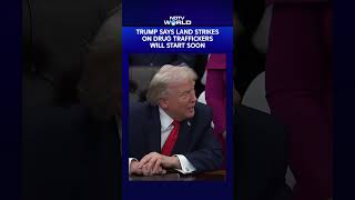 Trump Says Land Strikes On Drug Traffickers Will Start Soon