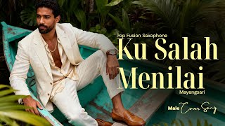 Cover Ku Salah Menilai • Mayangsari • Pop Fusion Saxophone Version