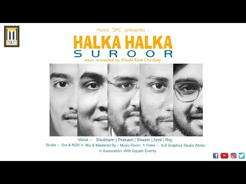 Halka Halka Suroor -  Shubham | Raj | Amit | Prakash | Shashi