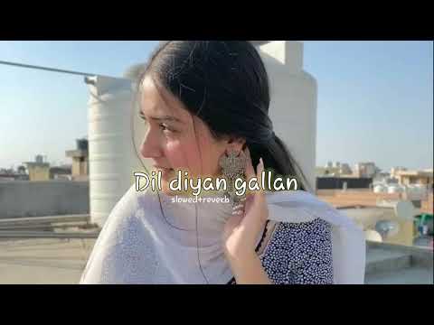 Dil diyan gallan slowed+reverb song  🎧🎧 | Slowed and Reverb songs | Manvi Production