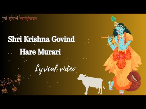 श्री कृष्ण गोविन्द हरे मुरारी | Shree Krishna Govind Hare Murari | Hindi Lyrical Video