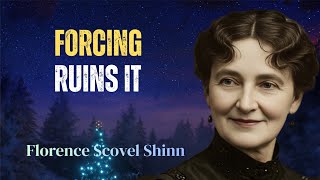 Stop Forcing It: Command Results Without Struggle (This Changes Everything) | Florence Scovel Shinn